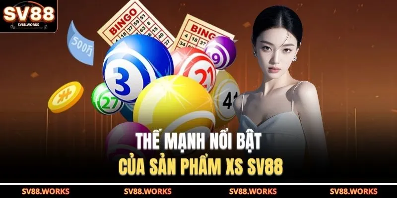 Quay Số SV88 2 Thế mạnh nổi bật của sản phẩm XS SV88