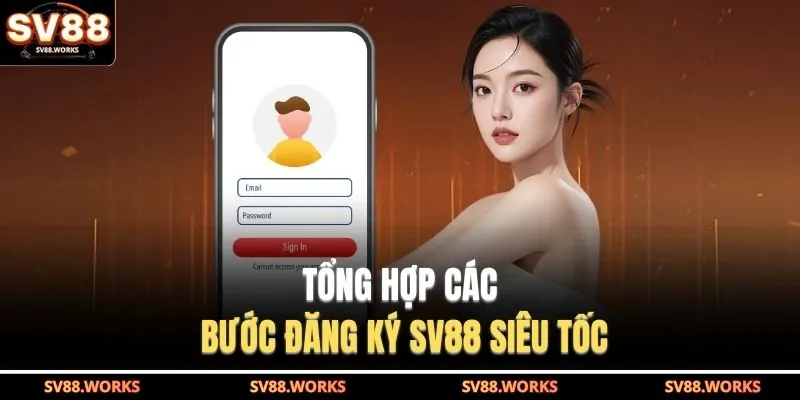 Đăng Ký SV88 1 Tổng hợp các bước đăng ký SV88 siêu tốc